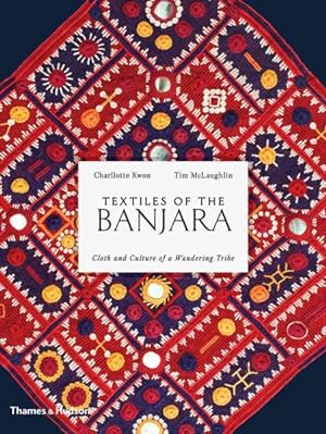 Image du vendeur pour Textiles of the Banjara : Cloth and Culture of a Wandering Tribe mis en vente par GreatBookPrices