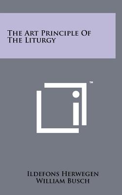 Imagen del vendedor de The Art Principle Of The Liturgy (Hardback or Cased Book) a la venta por BargainBookStores