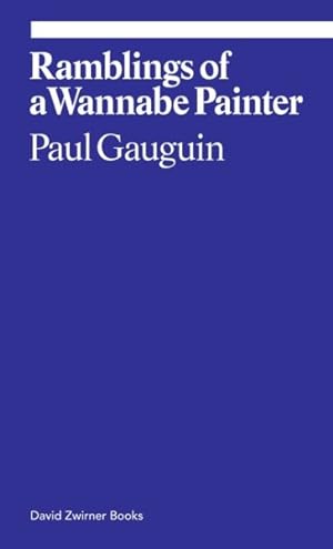 Seller image for Ramblings of a Wannabe Painter : Paul Gauguin for sale by GreatBookPrices
