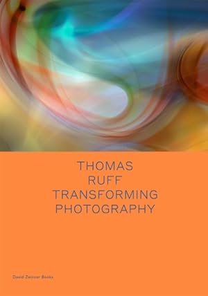 Bild des Verkufers fr Thomas Ruff : Transforming Photography zum Verkauf von GreatBookPrices