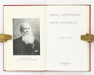 Early Experiences in South Australia. [Bound with] Early Experiences in South Australia. Second S...