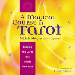 Seller image for Magical Course in Tarot : Reading the Cards in a Whole New Way for sale by GreatBookPrices