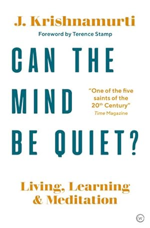 Image du vendeur pour Can the Mind Be Quiet? : Living, Learning and Meditation mis en vente par GreatBookPrices