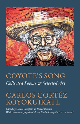 Seller image for Coyote's Song Collected Poems & Selected Art Carlos Cortez Koyokuikatl (Paperback or Softback) for sale by BargainBookStores