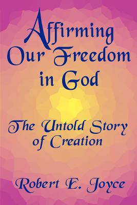 Seller image for Affirming Our Freedom in God: The Untold Story of Creation (Paperback or Softback) for sale by BargainBookStores