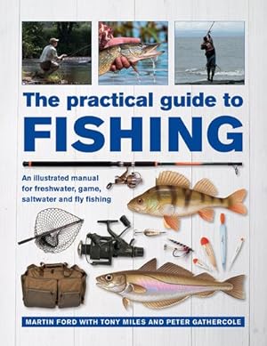 Seller image for Practical Guide to Fishing : An Illustrated Manual for Freshwater, Game, Saltwater and Fly Fishing for sale by GreatBookPrices