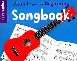 Imagen del vendedor de Ukulele from the Beginning : Songbook - Pupil's Book a la venta por GreatBookPrices