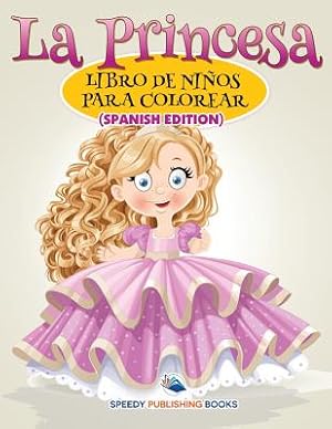 Immagine del venditore per La Princesa Libro De Ni�os Para Colorear (Spanish Edition) (Paperback or Softback) venduto da BargainBookStores