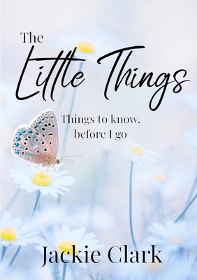 Seller image for The Little Things: Things to Know, Before I go. (Paperback or Softback) for sale by BargainBookStores