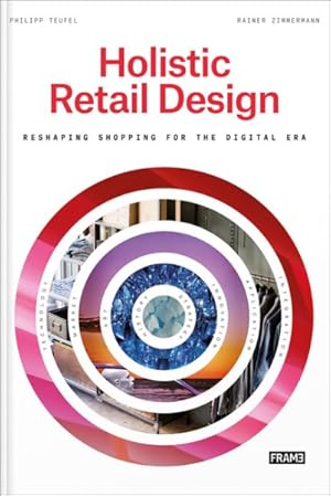 Immagine del venditore per Holistic Retail Design : Reshaping Shopping for the Digital Era venduto da GreatBookPrices