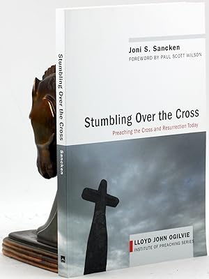 Seller image for Stumbling over the Cross: Preaching the Cross and Resurrection Today (Lloyd John Ogilvie Institute of Preaching) for sale by Arches Bookhouse
