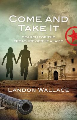 Seller image for Come and Take It: Search for the Treasure of the Alamo (Paperback or Softback) for sale by BargainBookStores