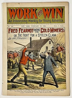 Seller image for FRED FEARNOT AMONG The GOLD MINERS; or, The Fight for a Stolen Claim. "Work and Win. An Interesting Weekly for Young America." No. 323. February 10, 1905 for sale by Tavistock Books, ABAA