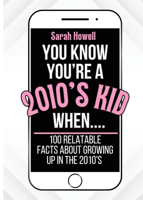 Immagine del venditore per You Know You're A 2010's Kid When. 100 Relatable Facts About Growing Up in the 2010's: Short Books, Perfect for Gifts (Paperback or Softback) venduto da BargainBookStores