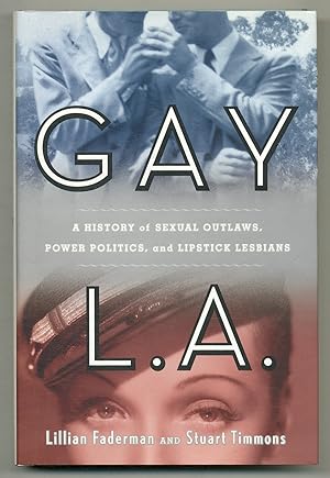 Immagine del venditore per Gay L.A.: A History of Sexual Outlaws, Power Politics, and Lipstick Lesbians venduto da Between the Covers-Rare Books, Inc. ABAA