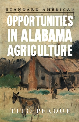 Immagine del venditore per Opportunities in Alabama Agriculture (Paperback or Softback) venduto da BargainBookStores