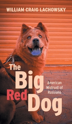 Seller image for The Big Red Dog: American Mistrust of Russians (Hardback or Cased Book) for sale by BargainBookStores