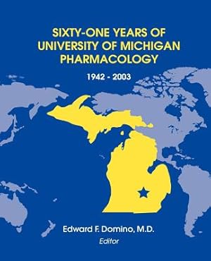 Imagen del vendedor de Sixty-One Years of University of Michigan Pharmacology, 1942-2003 (Paperback or Softback) a la venta por BargainBookStores