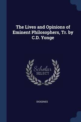 Bild des Verkufers fr The Lives and Opinions of Eminent Philosophers, Tr. by C.D. Yonge (Paperback or Softback) zum Verkauf von BargainBookStores