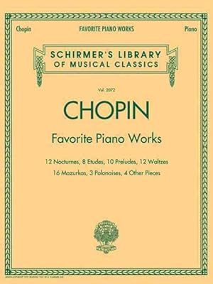 Immagine del venditore per Chopin : Favorite Piano Works, 12 Nocturnes, 8 Etudes, 10 Preludes, 12 Waltzes, 16 Mazurkas, 3 Polonaises, 4 Other Pieces venduto da GreatBookPrices