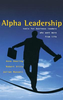Image du vendeur pour Alpha Leadership: Tools for Business Leaders Who Want More from Life (Hardback or Cased Book) mis en vente par BargainBookStores