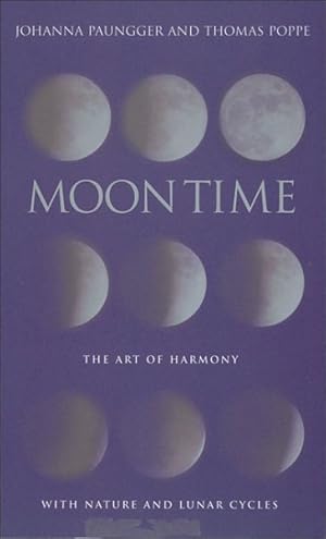 Imagen del vendedor de Moon Time : The Art Of Harmony With Nature & Lunar Cycles a la venta por GreatBookPrices