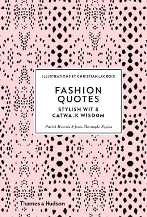 Image du vendeur pour Fashion Quotes : Stylish Wit & Catwalk Wisdom mis en vente par GreatBookPrices