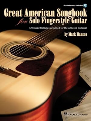 Image du vendeur pour Great American Songbook for Solo Fingerstyle Guitar : 12 Classic Melodies Arranged for the Acoustic Guitarist mis en vente par GreatBookPrices