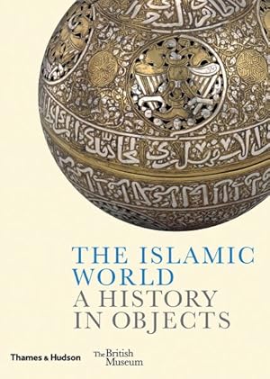Imagen del vendedor de Islamic World : A History in Objects a la venta por GreatBookPrices