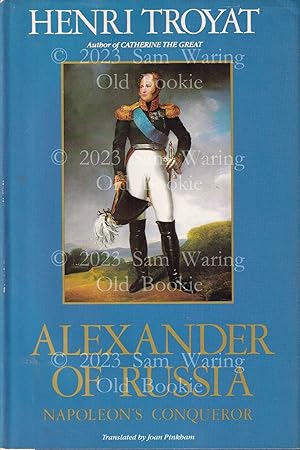 Seller image for Alexander of Russia: (Napoleon's Conqueror) for sale by Old Bookie