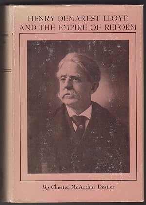 Seller image for Henry Demarest Lloyd and the Empire of Reform for sale by Beasley Books, ABAA, ILAB, MWABA