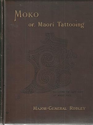 Imagen del vendedor de Moko; Or Maori Tattooing. a la venta por Tinakori Books