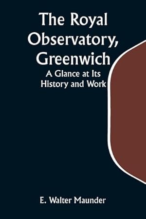 Seller image for The Royal Observatory, Greenwich : A Glance at Its History and Work for sale by AHA-BUCH GmbH