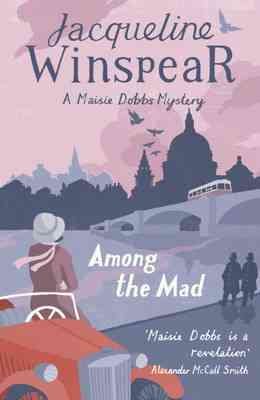 Image du vendeur pour Among the Mad : Maisie Dobbs Mystery 6 mis en vente par GreatBookPrices