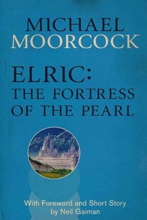 Image du vendeur pour Elric: The Fortress of the Pearl mis en vente par GreatBookPrices
