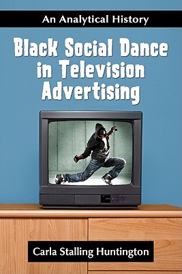 Seller image for Black Social Dance in Television Advertising: An Analytical History (Paperback or Softback) for sale by BargainBookStores