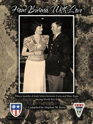 Seller image for From Burma with Love: Fifteen Months of Daily Letters Between Irwin and Mary Reiss During World War II (Paperback or Softback) for sale by BargainBookStores