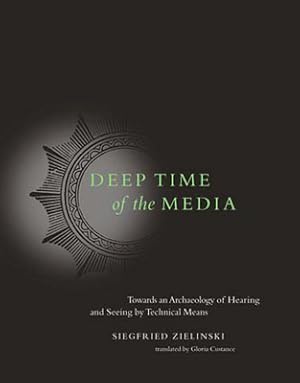 Immagine del venditore per Deep Time of the Media: Toward an Archaeology of Hearing and Seeing by Technical Means (Paperback or Softback) venduto da BargainBookStores