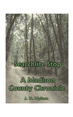 Seller image for Searchlite Stop: A Madison County Chronicle (Paperback or Softback) for sale by BargainBookStores