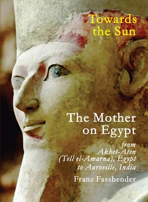 Seller image for Towards the Sun: The Mother on Egypt (Paperback or Softback) for sale by BargainBookStores