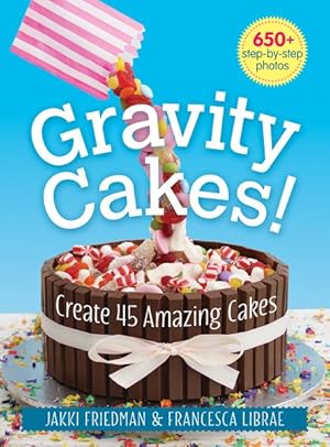 Immagine del venditore per Gravity Cakes! : Create 45 Amazing Cakes venduto da GreatBookPrices