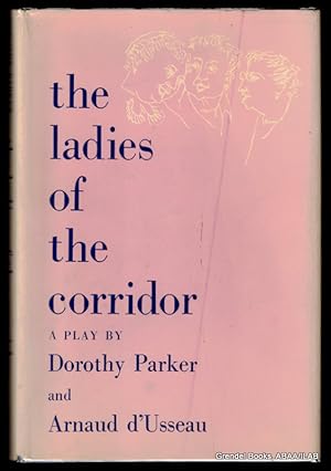 The Ladies of the Corridor: A Play.