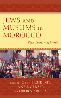 Bild des Verkufers fr Jews and Muslims in Morocco: Their Intersecting Worlds (Paperback or Softback) zum Verkauf von BargainBookStores