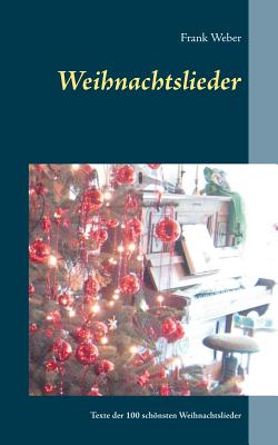 Seller image for Weihnachtslieder: 100 Liedertexte der sch�nsten Weihnachtslieder (Paperback or Softback) for sale by BargainBookStores