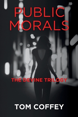 Bild des Verkufers fr Public Morals: The Devine Trilogy (Paperback or Softback) zum Verkauf von BargainBookStores