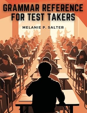 Seller image for Grammar Reference for Test Takers: A Comprehensive Grammar Guide for Individuals Preparing for Standardized Tests Such as TOEFL, IELTS, or SAT (Paperback or Softback) for sale by BargainBookStores