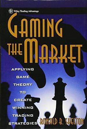 Imagen del vendedor de Gaming the Market: Applying Game Theory to Create Winning Trading Strategies: 69 (Wiley Finance) a la venta por WeBuyBooks