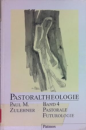 Bild des Verkufers fr Pastoraltheologie, Bd. 4: Pastorale Futurologie. zum Verkauf von books4less (Versandantiquariat Petra Gros GmbH & Co. KG)