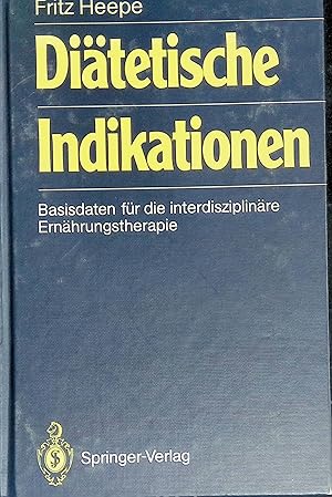 Seller image for Ditetische Indikationen : Basisdaten fr die interdisziplinre Ernhrungstherapie. for sale by books4less (Versandantiquariat Petra Gros GmbH & Co. KG)