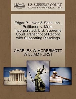 Seller image for Edgar P. Lewis & Sons, Inc., Petitioner, V. Mars, Incorporated. U.S. Supreme Court Transcript of Record with Supporting Pleadings (Paperback or Softback) for sale by BargainBookStores